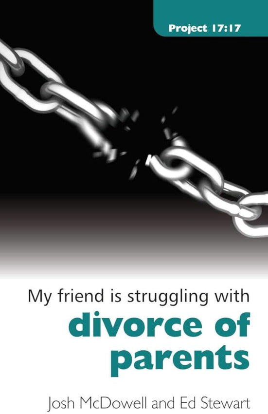 My Friend Is Struggling With Divorce of Parents - Project 17:17