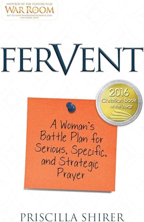 Fervent: A Woman's Battle Plan for Serious, Specific, and Strategic Prayer