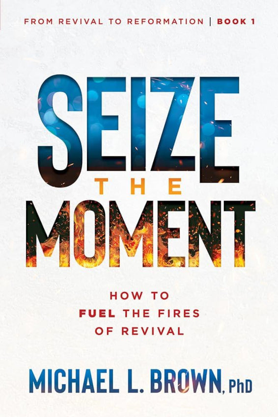 Seize the Moment - From Revival to Reformation