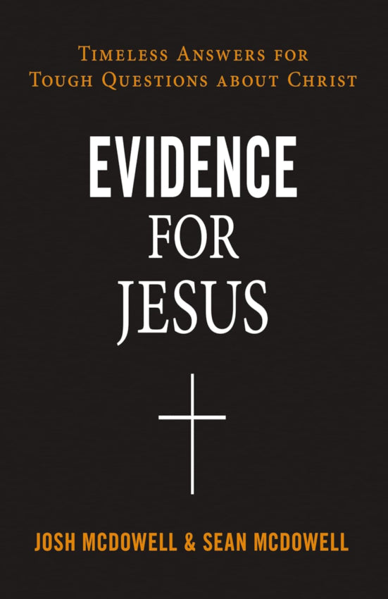 Evidence for Jesus: Timeless Answers for Tough Questions About Christ