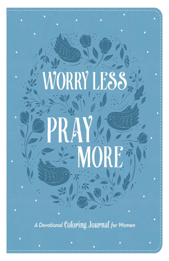 Worry Less, Pray More