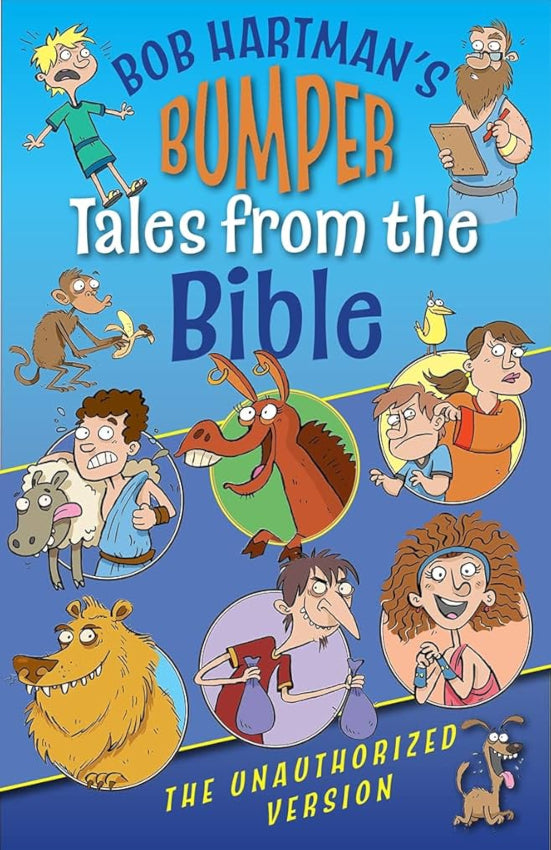 Bob Hartman's Bumper Tales from the Bible The Unauthorized Version