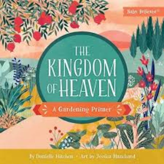 The Kingdom of Heaven - A Gardening Primer