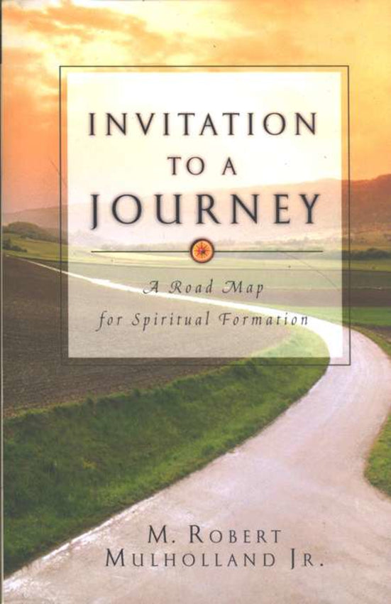 Invitation to a Journey A Road Map for Spiritual Formation