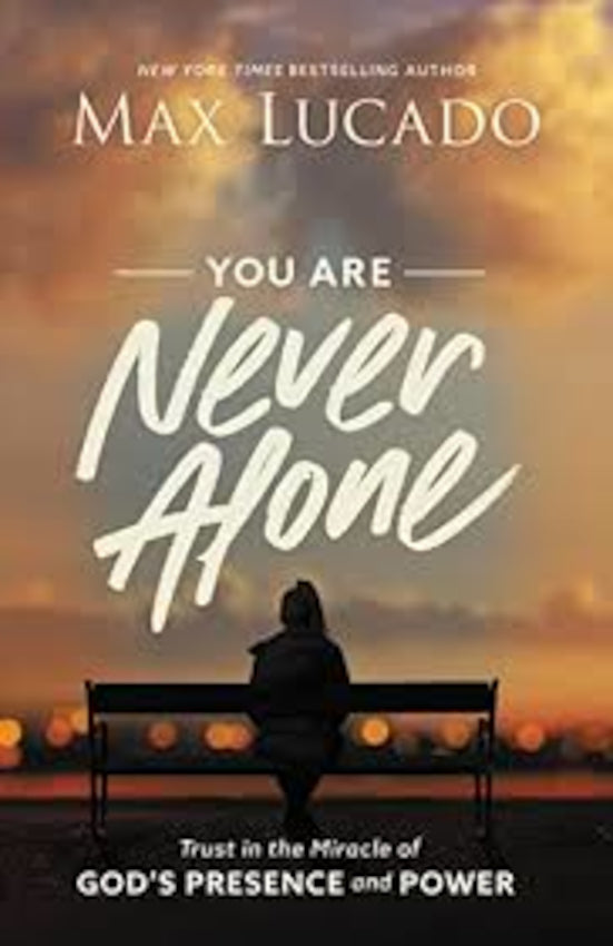 You Are Never Alone